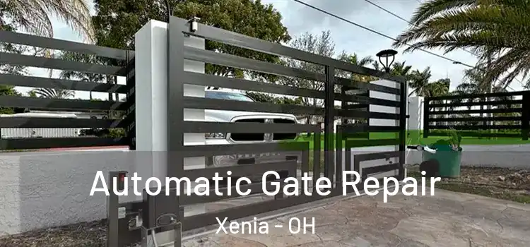 Automatic Gate Repair Xenia - OH