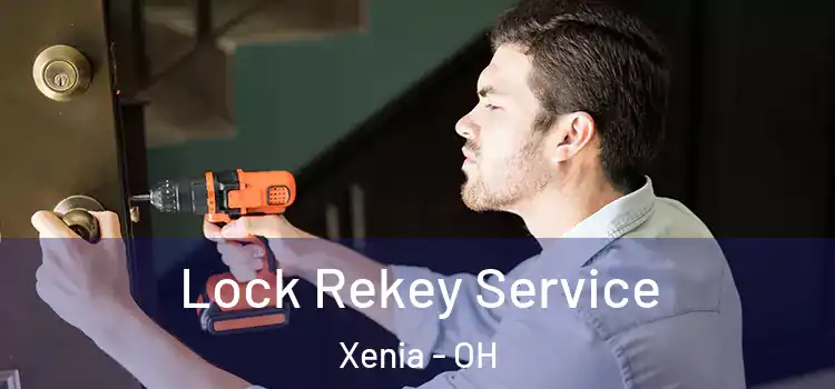 Lock Rekey Service Xenia - OH