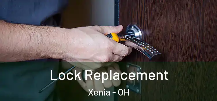 Lock Replacement Xenia - OH