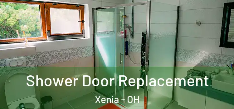 Shower Door Replacement Xenia - OH