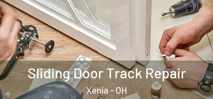Sliding Door Track Repair Xenia - OH